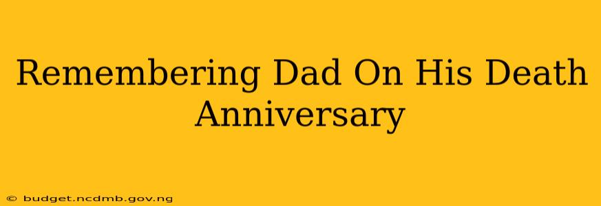 Remembering Dad On His Death Anniversary