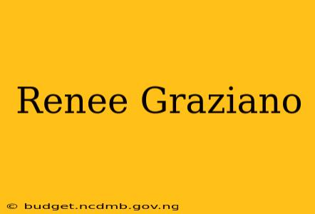 Renee Graziano