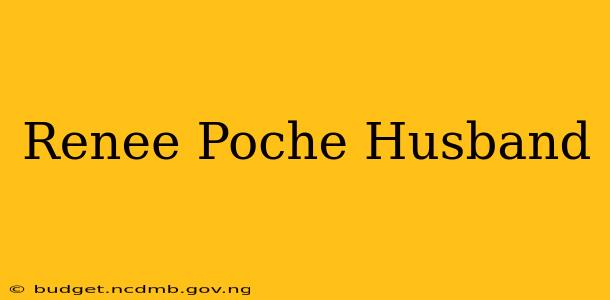 Renee Poche Husband