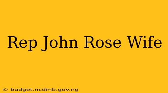 Rep John Rose Wife