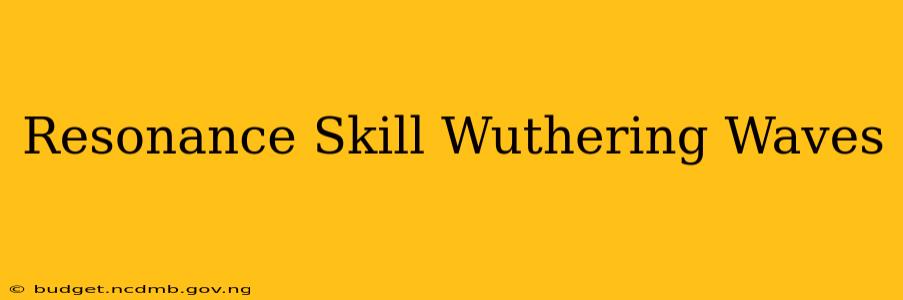 Resonance Skill Wuthering Waves
