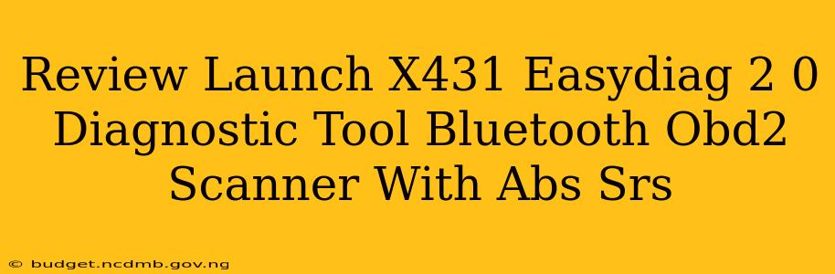 Review Launch X431 Easydiag 2 0 Diagnostic Tool Bluetooth Obd2 Scanner With Abs Srs