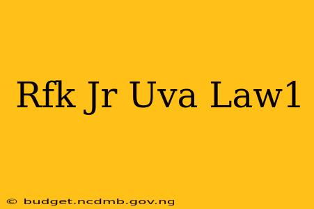 Rfk Jr Uva Law1
