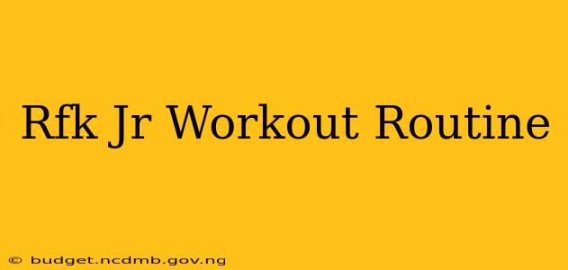 Rfk Jr Workout Routine