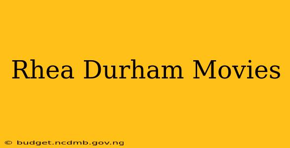 Rhea Durham Movies