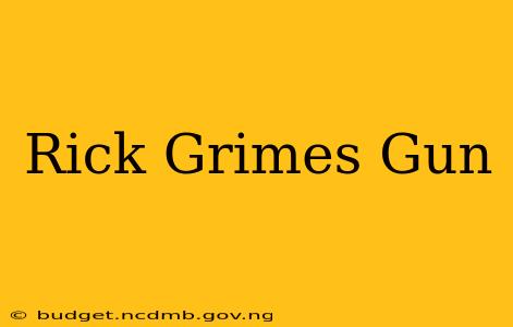 Rick Grimes Gun