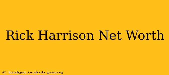 Rick Harrison Net Worth