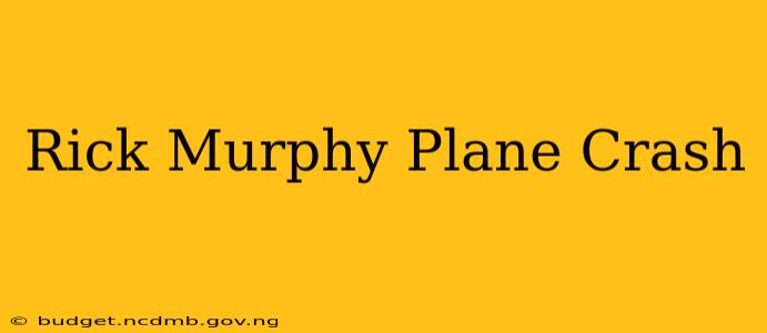 Rick Murphy Plane Crash
