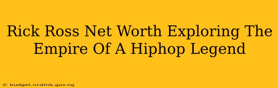 Rick Ross Net Worth Exploring The Empire Of A Hiphop Legend