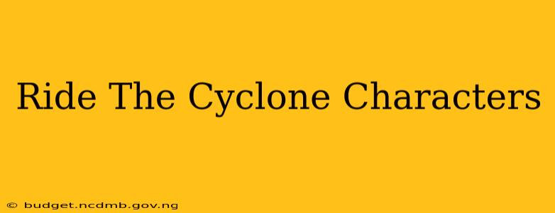 Ride The Cyclone Characters