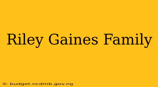 Riley Gaines Family