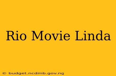 Rio Movie Linda