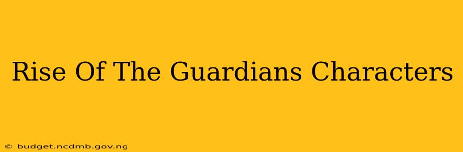 Rise Of The Guardians Characters