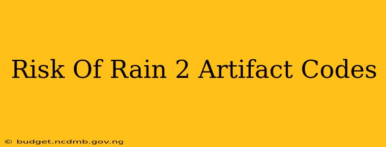 Risk Of Rain 2 Artifact Codes