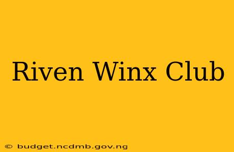 Riven Winx Club