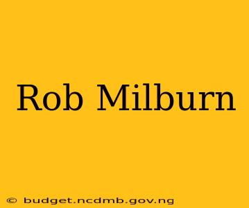 Rob Milburn