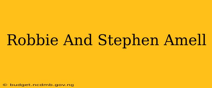 Robbie And Stephen Amell