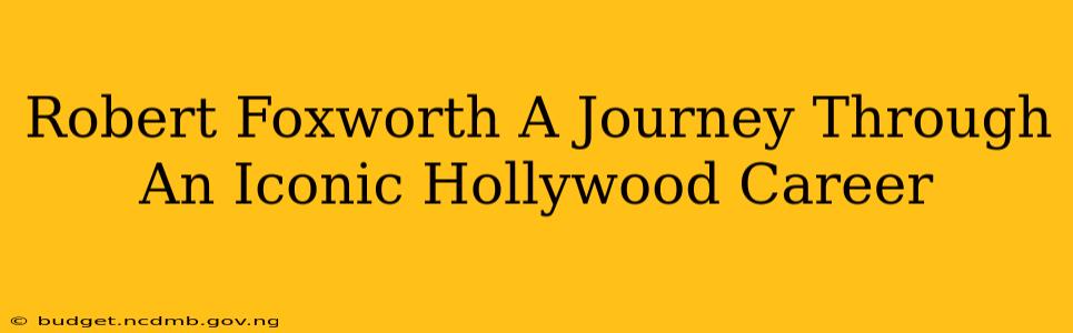 Robert Foxworth A Journey Through An Iconic Hollywood Career