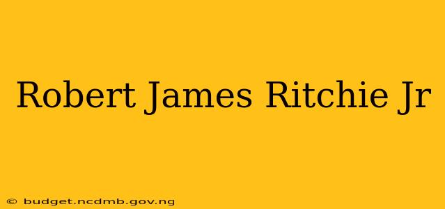 Robert James Ritchie Jr