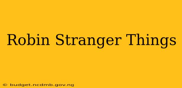 Robin Stranger Things