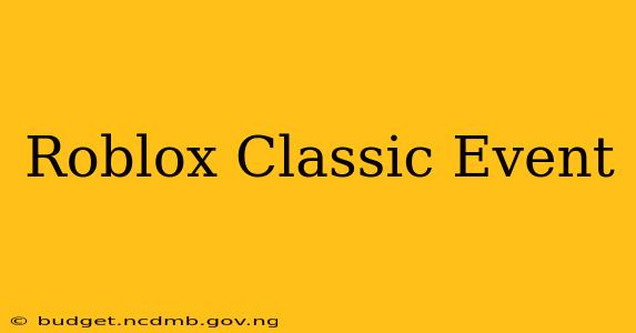 Roblox Classic Event