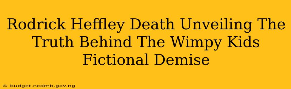 Rodrick Heffley Death Unveiling The Truth Behind The Wimpy Kids Fictional Demise