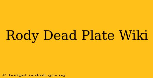 Rody Dead Plate Wiki