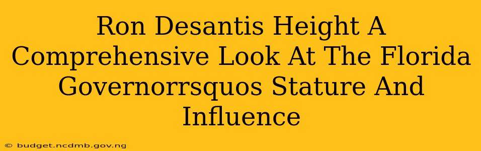 Ron Desantis Height A Comprehensive Look At The Florida Governorrsquos Stature And Influence
