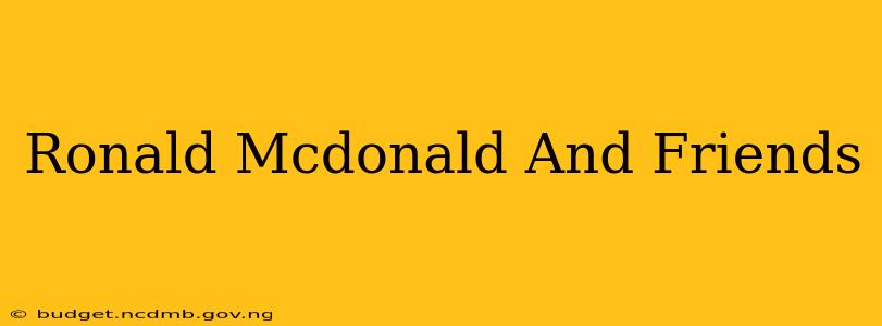 Ronald Mcdonald And Friends