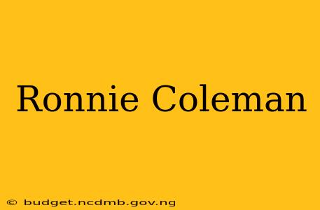 Ronnie Coleman