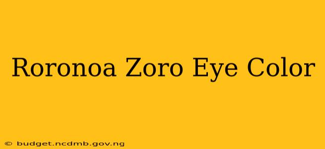 Roronoa Zoro Eye Color