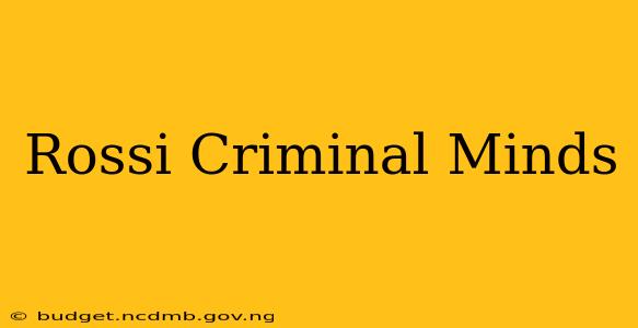 Rossi Criminal Minds