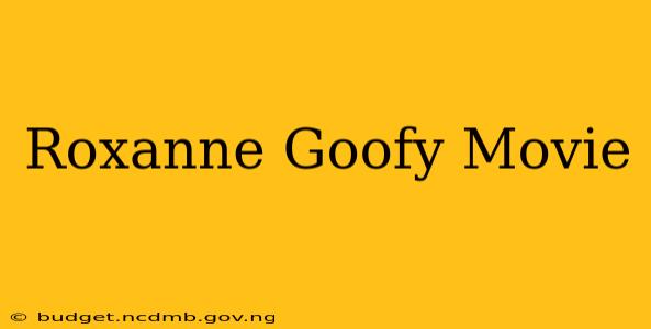 Roxanne Goofy Movie