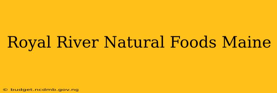 Royal River Natural Foods Maine