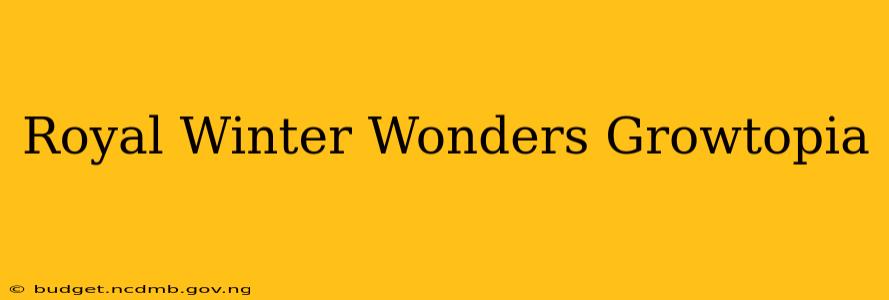 Royal Winter Wonders Growtopia