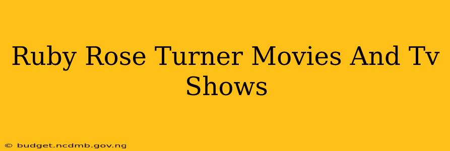 Ruby Rose Turner Movies And Tv Shows