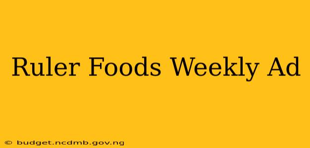 Ruler Foods Weekly Ad