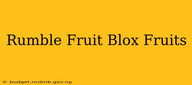 Rumble Fruit Blox Fruits