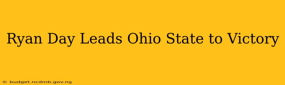 Ryan Day Leads Ohio State to Victory