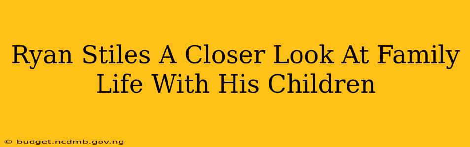 Ryan Stiles A Closer Look At Family Life With His Children