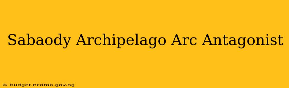 Sabaody Archipelago Arc Antagonist