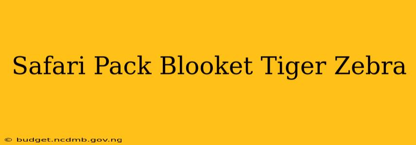 Safari Pack Blooket Tiger Zebra