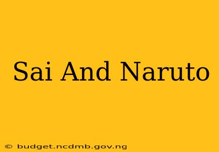 Sai And Naruto