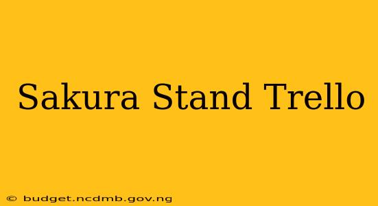 Sakura Stand Trello