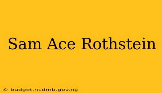 Sam Ace Rothstein