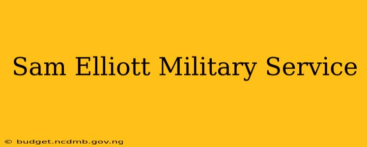 Sam Elliott Military Service