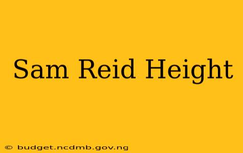Sam Reid Height