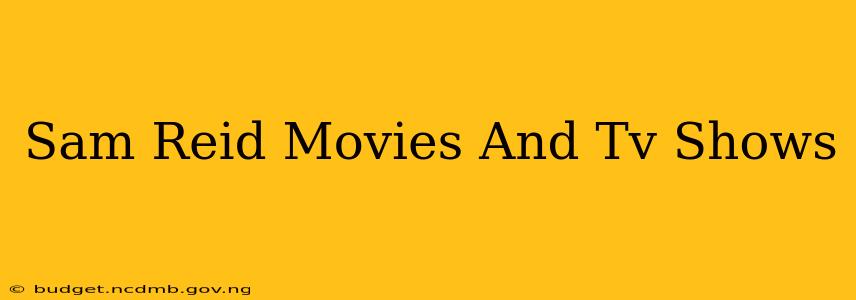 Sam Reid Movies And Tv Shows