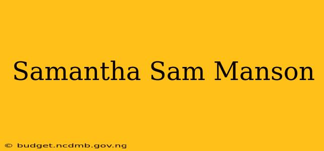 Samantha Sam Manson