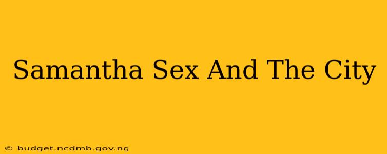 Samantha Sex And The City